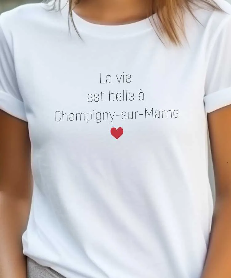 T-Shirt La vie est belle à Champigny-sur-Marne