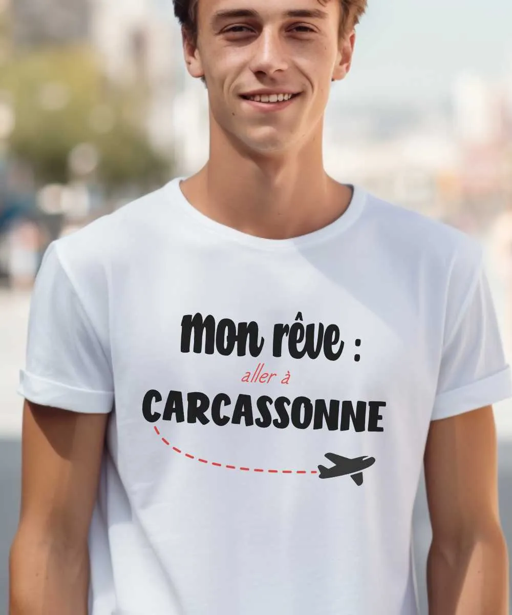 T-Shirt Mon rêve aller à Carcassonne